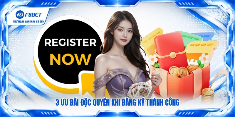 3 ưu đãi độc quyền khi đăng ký thành công