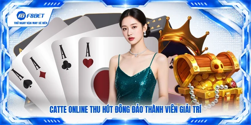 Catte online thu hút đông đảo thành viên giải trí