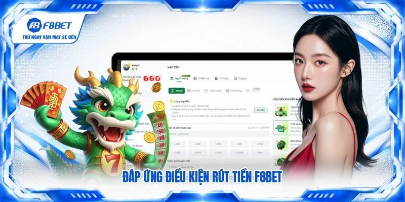 Đáp ứng điều kiện rút tiền F8BET
