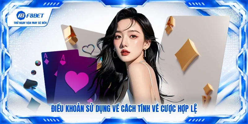 Điều khoản sử dụng về cách tính vé cược hợp lệ