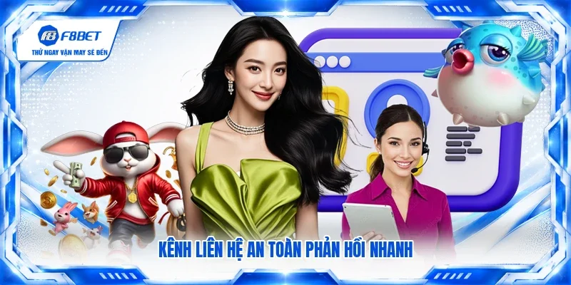Kênh liên hệ an toàn phản hồi nhanh