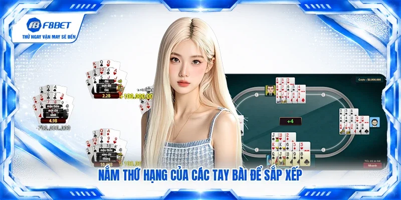 Nắm thứ hạng của các tay bài để sắp xếp