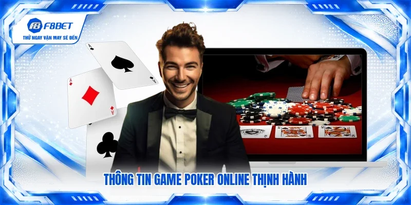 Thông tin game Poker online thịnh hành 