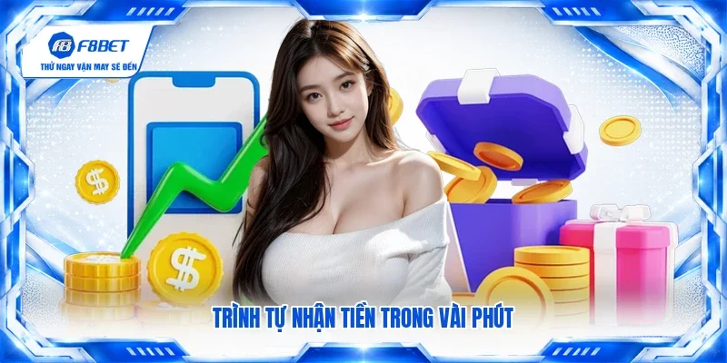 Trình tự nhận tiền trong vài phút